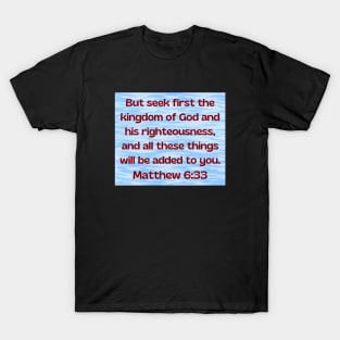 Bible Verse Matthew 6:33 T-Shirt